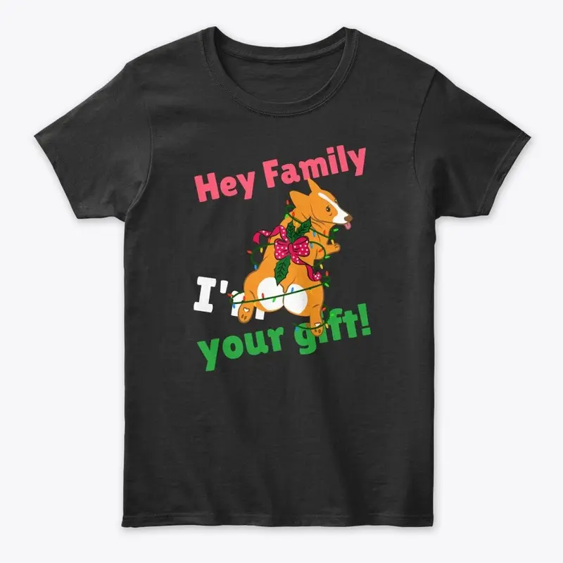 Hey family I'm your gift, Dog Christmas